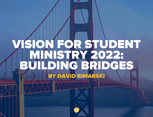 Vision For Student Ministry 2022: Building Bridges