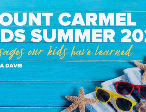 Mount Carmel Kids Summer 2022 | Messages Our Kids Have Learned