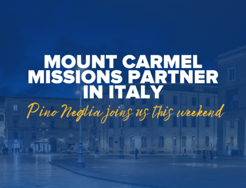 Mount Carmel Missions Partner In Italy | Pino Neglia joins us this weekend