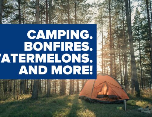 Camping, Bonfires, Watermelons, and more