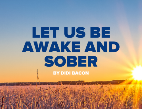 Let Us Be Awake & Sober