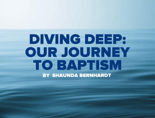 Diving Deep: Our Journey to Baptism